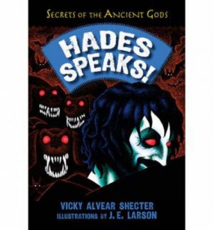 Hades Speaks! by Vicky Alvear Shecter & J E Larson