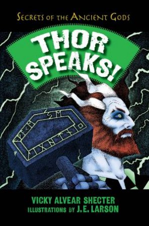 Thor Speaks! by Vicky Alvear Shecter & J E Larson