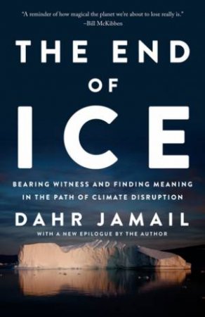 The End Of Ice by Dahr Jamail