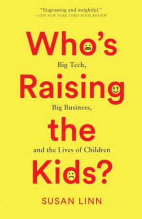 Whos Raising the Kids? by Susan Linn