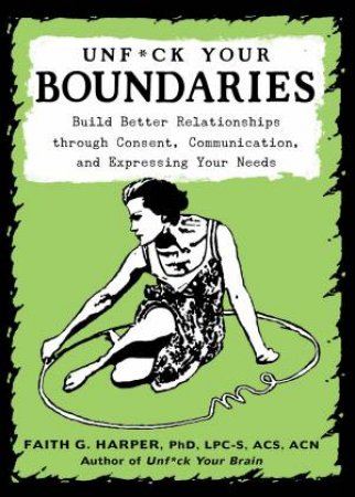 Unfuck Your Boundaries by Faith G. Harper