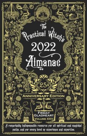 Practical Witch's Almanac 2022 by Friday Gladheart