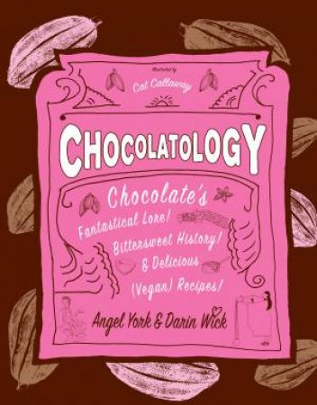 Chocolatology by Angel York, Darin Wick & Cat Callaway