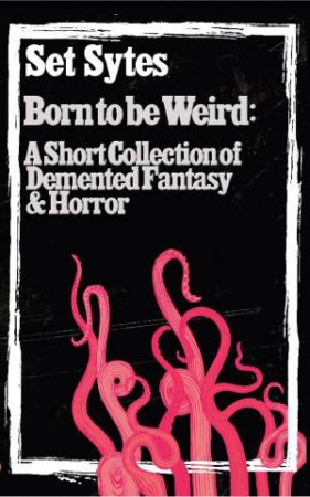 Born to Be Weird by Set Sytes