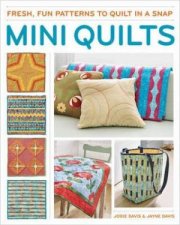 Mini Quilts Fun Patterns To Quilt In A Snap