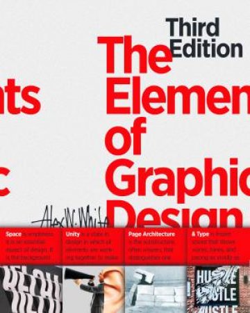 The Elements Of Graphic Design by Alex W. White