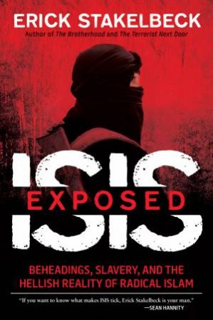 ISIS Exposed by Erick Stakelbeck