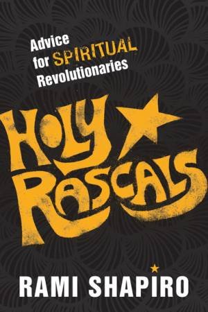 Holy Rascals by Rami Shapiro