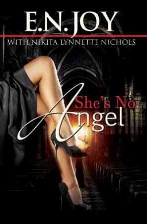 She's No Angel by E.N.;Nichols, Nikita Lynnette; Joy