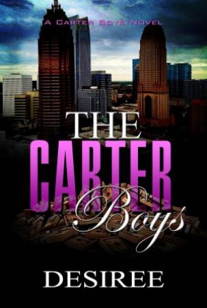 The Carter Boys by Desiree