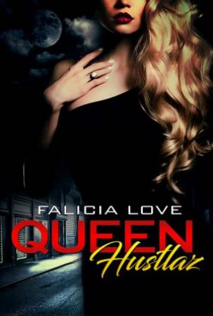 Queen Hustlaz by Falicia Love