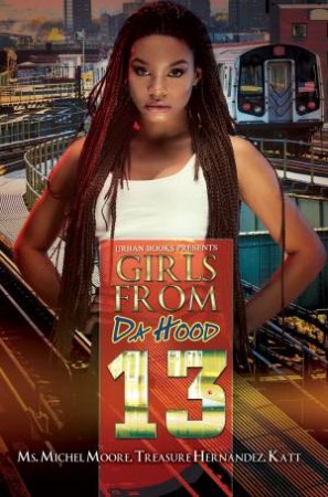 Girls From Da Hood 13 by Treasure Hernandez