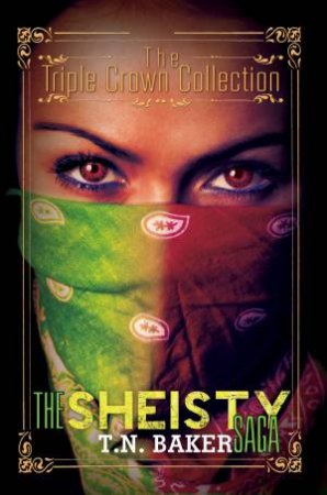 The Sheisty Saga by T.N. Baker