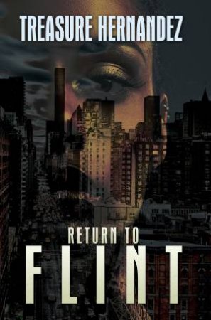 Return To Flint by Treasure Hernandez