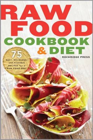 Raw Food Cookbook and Diet by Various