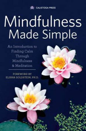 Mindfulness Made Simple by Calistoga Press