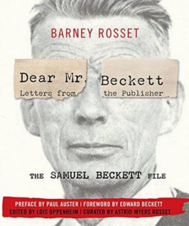 Dear Mr. Beckett: Letters From The Publisher by Barney Rosset