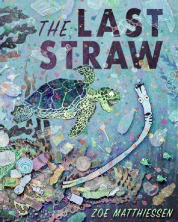 The Last Straw by Zoe Matthiessen