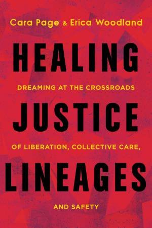 Healing Justice Lineages by Cara Page & Erica Woodland