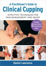 A Practitioners Guide to Clinical Cupping