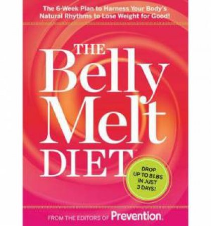 The Belly Melt Diet by Editors Of Prevention