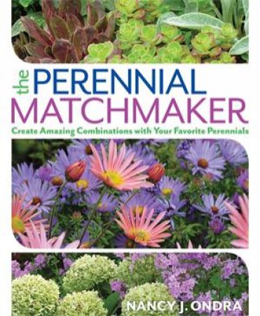 The Perennial Matchmaker by Nancy J Ondra