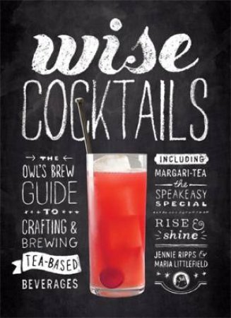 Wise Cocktails by Jennie Ripps & Maria Littlefield