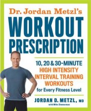 Dr Jordan Metzls Workout Prescription