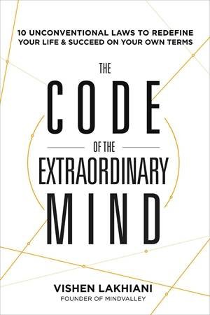 The Code Of The Extraordinary Mind by Vishen Lakhiani