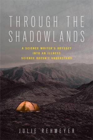 Through The Shadowlands by Julie Rehmeyer