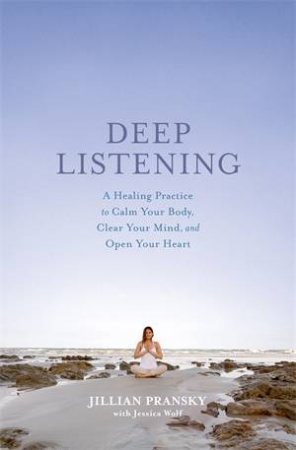 Deep Listening by Jillian Pransky & Jessica Wolf