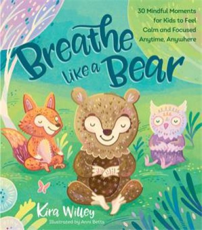 Breathe Like A Bear by Kira Willey & Anni Betts