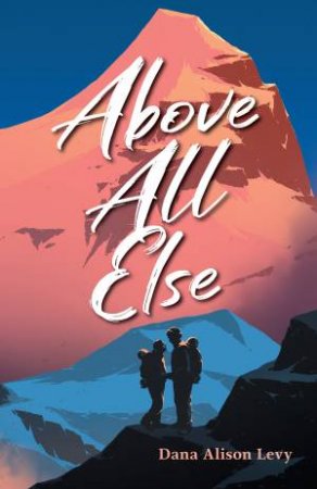 Above All Else by Dana Alison Levy