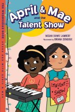 April  Mae and the Talent Show
