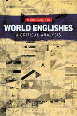 World Englishes: A Critical Analysis by Mario Saraceni