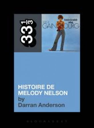 Serge Gainsbourg's Histoire de Melody Nelson by Darran Anderson