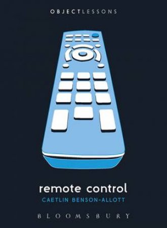 Remote Control by Caetlin Benson-Allott