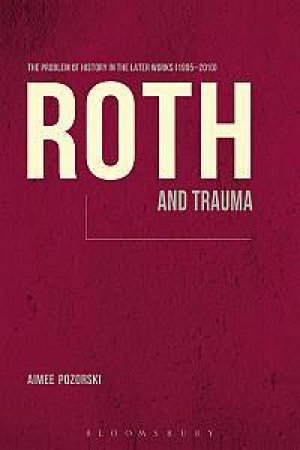 Roth and Trauma by Aimee Pozorski