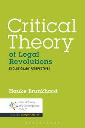 Critical Theory of Legal Revolutions by Hauke Brunkhorst