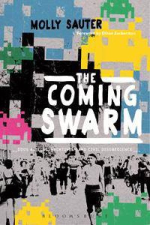 The Coming Swarm by Molly Sauter