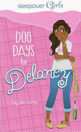 Sleepover Girls: Dog Days for Delaney by JEN JONES