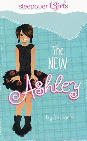 Sleepover Girls: The New Ashley by JEN JONES