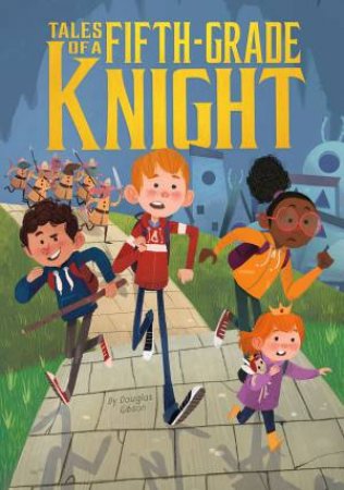 Tales of a Fifth-Grade Knight by DOUGLAS GIBSON