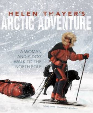 Helen Thayer's Arctic Adventure by Sally Isaacs