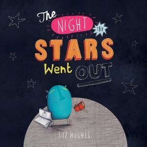 Night the Stars Went Out by SUZ HUGHES