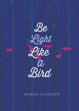 Be Light Like A Bird