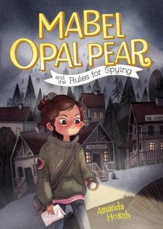 Mabel Opal Pear And The Rules For Spying by Amanda Hosch