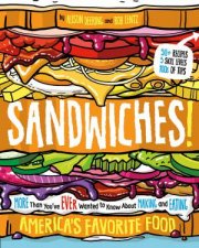 Sandwiches More Than Youve Ever Wanted To Know About Making And Eating Americas Favorite Food