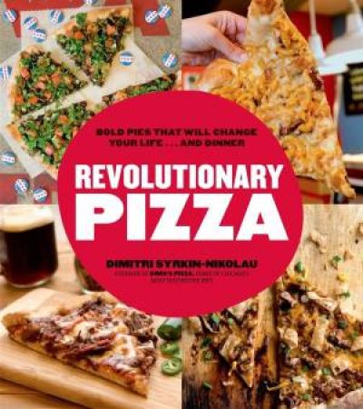 Revolutionary Pizza by Dimitri Syrkin-Nikolau