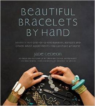 Beautiful Bracelets By Hand by Jade Gedeon